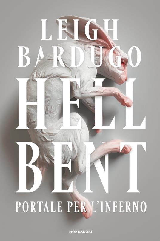 Leigh Bardugo Hell Bent. Portale per l'inferno